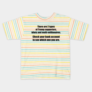 Two Types of Trump Supporters Kids T-Shirt