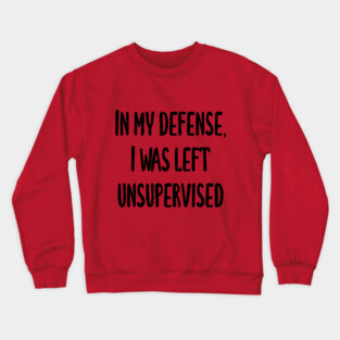 In my defense Crewneck Sweatshirt