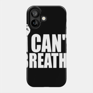 I Cant Breathe Black American Phone Case