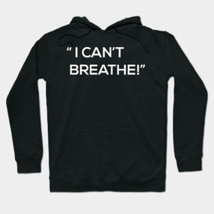I can't breathe Hoodie