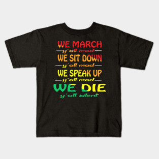 We March Y'all Mad We Sit Down Ya'll Mad Kids T-Shirt