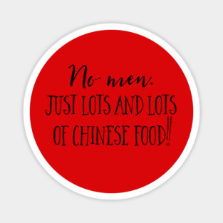No men. Just lots and lots of Chinese Food! Magnet