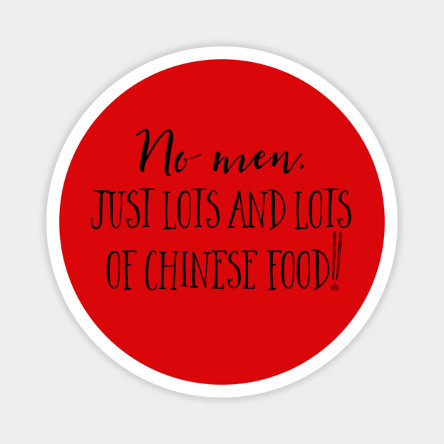 No men. Just lots and lots of Chinese Food! Magnet by Stars Hollow Mercantile