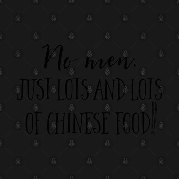 No men. Just lots and lots of Chinese Food! by Stars Hollow Mercantile