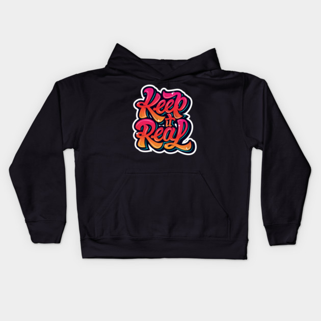 Keep It Real Freestyle Hip Hop Tee Kids Hoodie by DrollDrifter