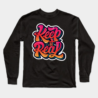 Keep It Real Freestyle Hip Hop Tee Long Sleeve T-Shirt
