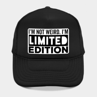 I'm not Weird i'm Limited Edition funny Memes Hat