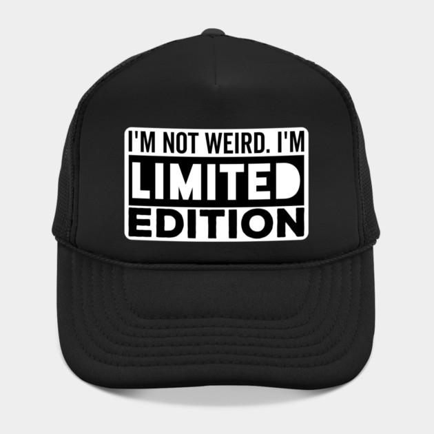 I'm not Weird i'm Limited Edition funny Memes by DrollDrifter