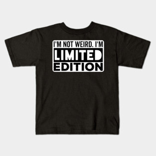 I'm not Weird i'm Limited Edition funny Memes Kids T-Shirt
