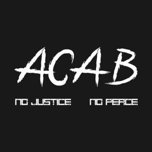ACAB No Justice No Peace T-Shirt