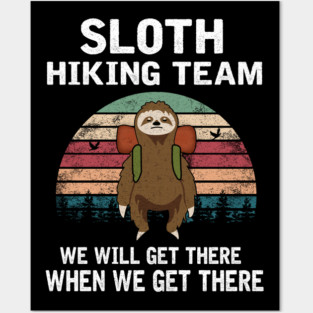 SLOTH HIKING TEAM Posters and Art