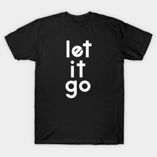Let it go T-Shirt
