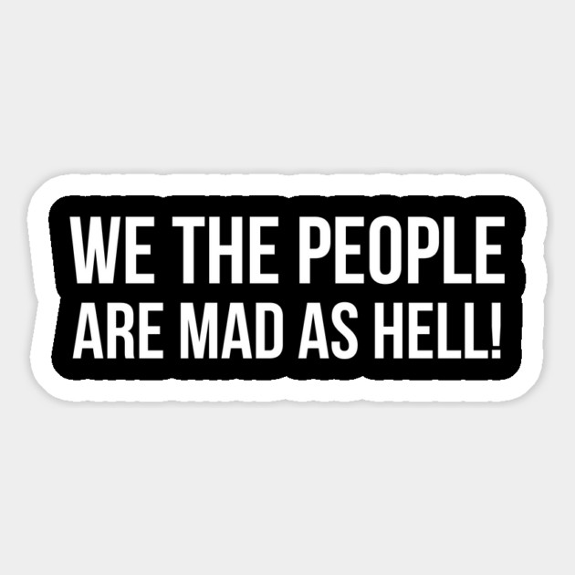 We the people are mad as hell, Black Lives Matter, Peaceful Protest Magnet by UrbanLifeApparel