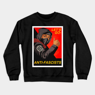LET'S GO ANTI-FASCISTS Crewneck Sweatshirt