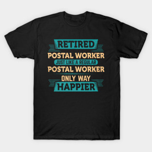 Retired Postal Worker T-Shirt