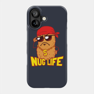 Nug Life Phone Case
