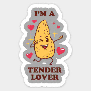 I'm A Tender Lover - Chicken Tendies Magnet