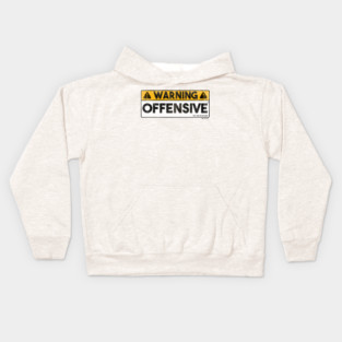 Warning - Offensive (*but, like, oh so funny) Kids Hoodie