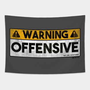 Warning - Offensive (*but, like, oh so funny) Tapestry