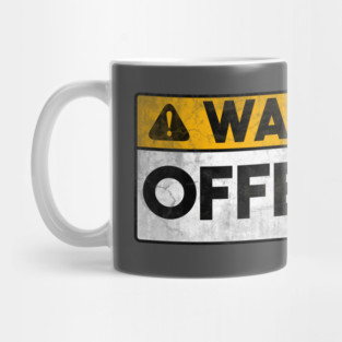 Warning - Offensive (*but, like, oh so funny) Mug