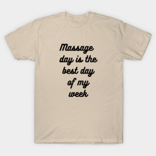 Massage Day is my Fave T-Shirt