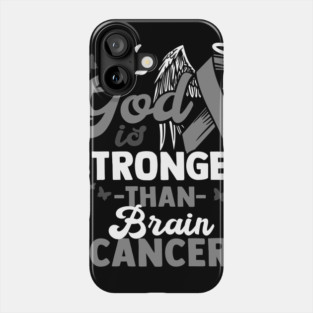 My God is stronger than Brain Cancer Awareness Tee Phone Case