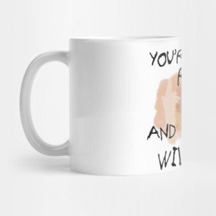 You're Not My Real Dad, and You Never Will Be Mug