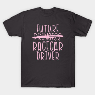 Future Racecar Driver - Pink T-Shirt