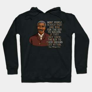George Washington Carver Quote Gift for Black History Month Hoodie