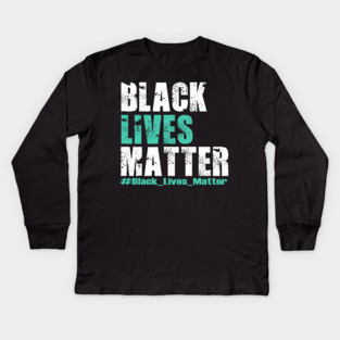 Black Lives Matter #BLM Kids Long Sleeve T-Shirt