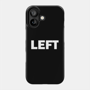 LEFT Phone Case