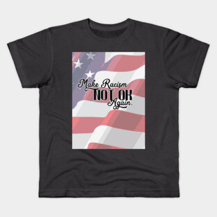 Make Racism NOT OK again. Kids T-Shirt