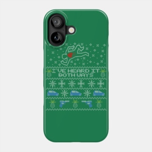 Ugly Sweater, Christmas Sweater I've Heard It Both Ways Phone Case