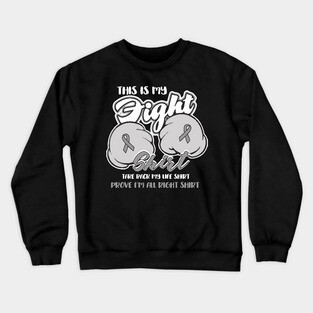 this is my fight brain cancer shirt Crewneck Sweatshirt