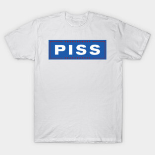 Piss T-Shirt