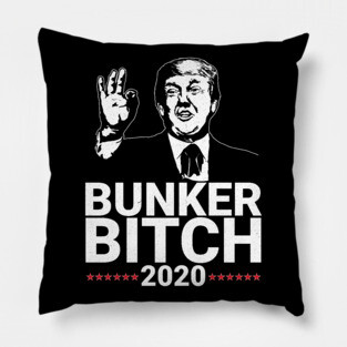 Bunker Bitch 2020 President Trump Pillow