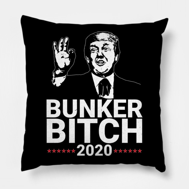 Bunker Bitch 2020 President Trump Pillow by belownormal