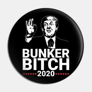 Bunker Bitch 2020 President Trump Pin
