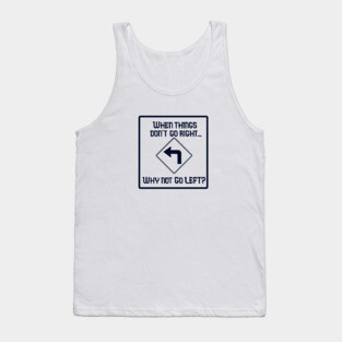 Go Left Tank Top
