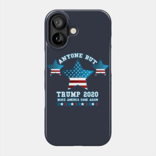 Anyone but Trump 2020 Not My President Gift  Phone Case