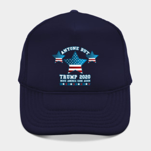Anyone but Trump 2020 Not My President Gift  Hat