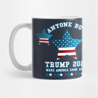 Anyone but Trump 2020 Not My President Gift  Mug