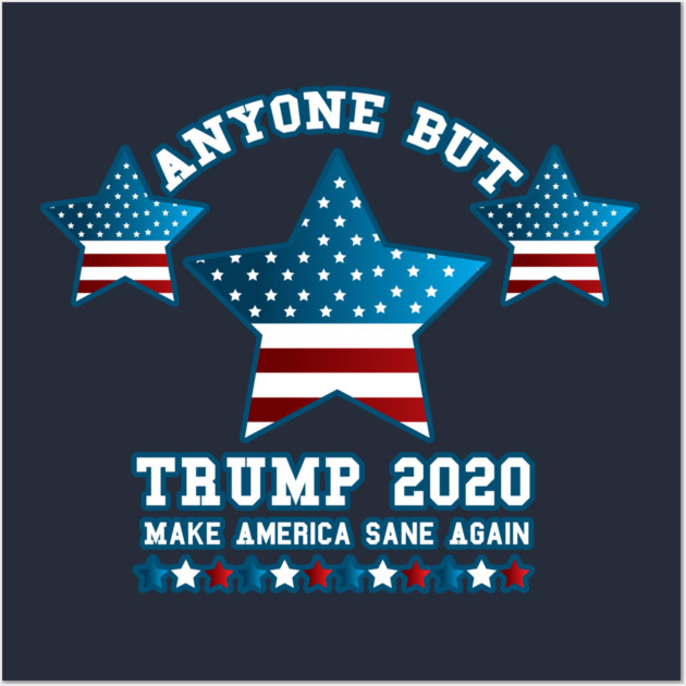 Anyone but Trump 2020 Not My President Gift  Wall Art by creative