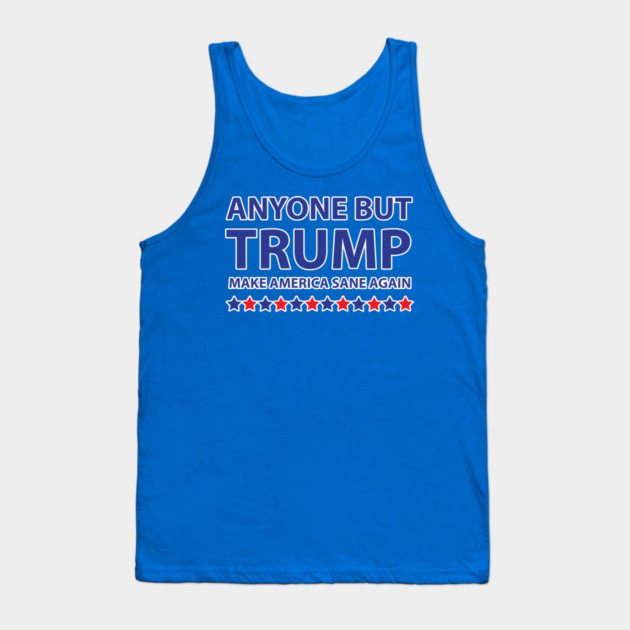 Anyone but Trump Make America Sane Again Tank Top by creative