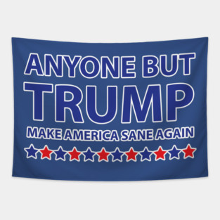 Anyone but Trump Make America Sane Again Tapestry