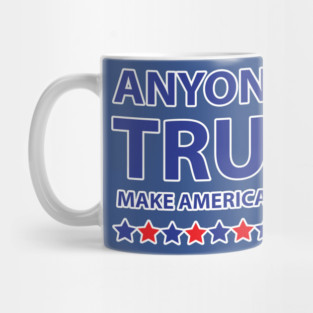 Anyone but Trump Make America Sane Again Mug