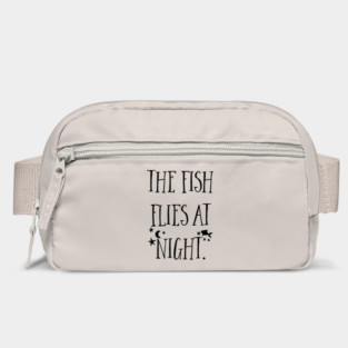 The fish flies at night. Bag