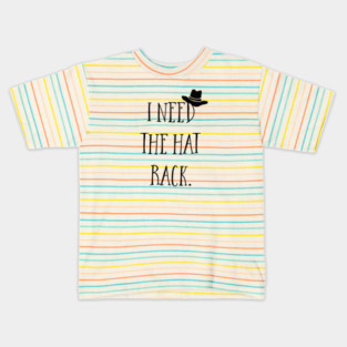 I need the hat rack Kids T-Shirt