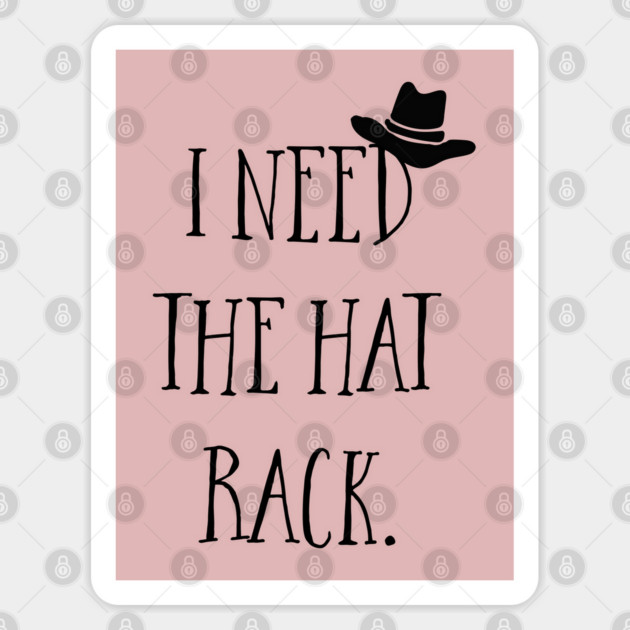 I need the hat rack Sticker by Stars Hollow Mercantile