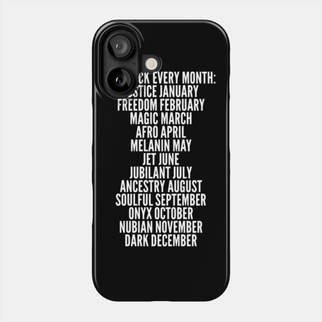 I'm Black Every Month, Black History, Black Lives Matter Phone Case by UrbanLifeApparel
